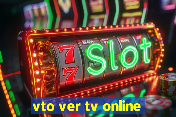 vto ver tv online