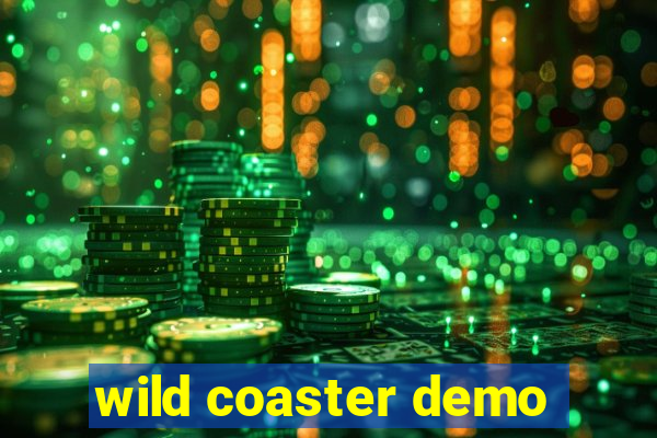wild coaster demo