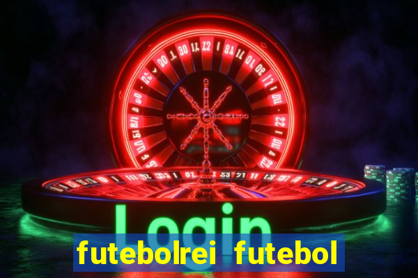 futebolrei futebol ao vivo