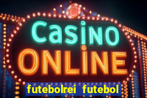 futebolrei futebol ao vivo