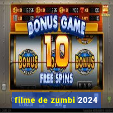 filme de zumbi 2024