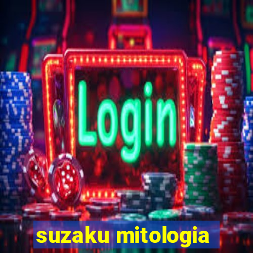 suzaku mitologia