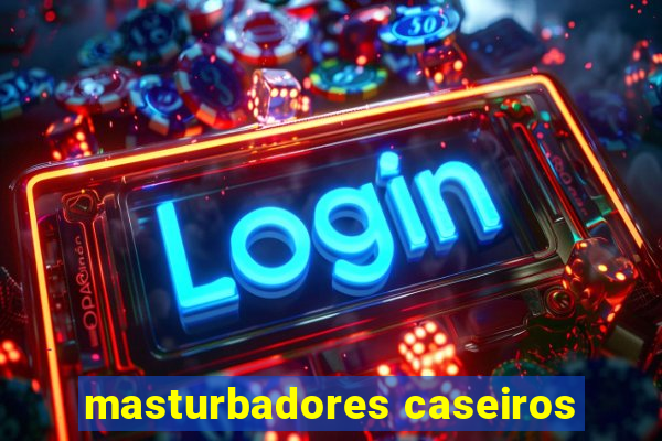 masturbadores caseiros