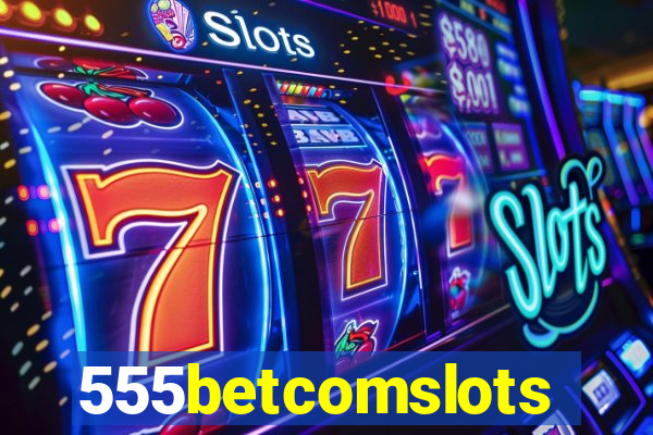 555betcomslots