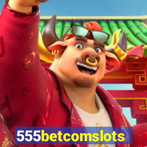 555betcomslots