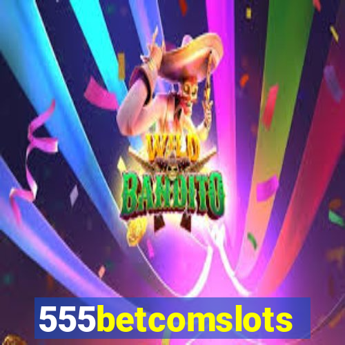 555betcomslots