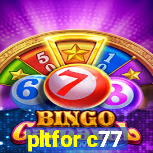 pltfor c77