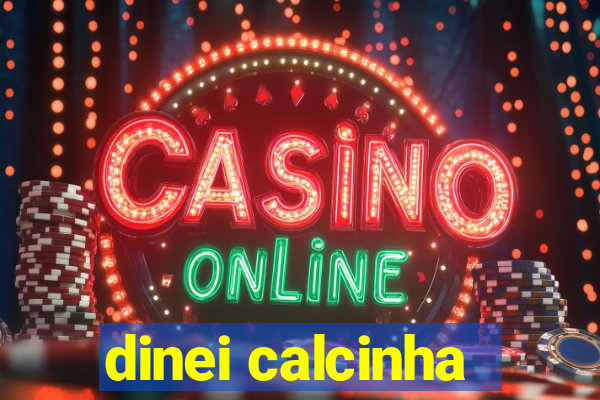 dinei calcinha