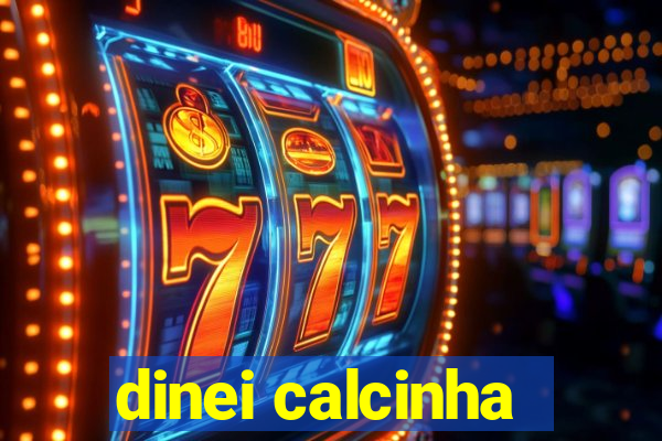 dinei calcinha
