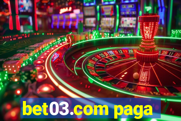 bet03.com paga