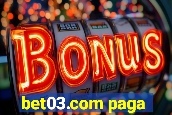bet03.com paga