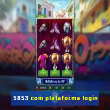 5853 com plataforma login