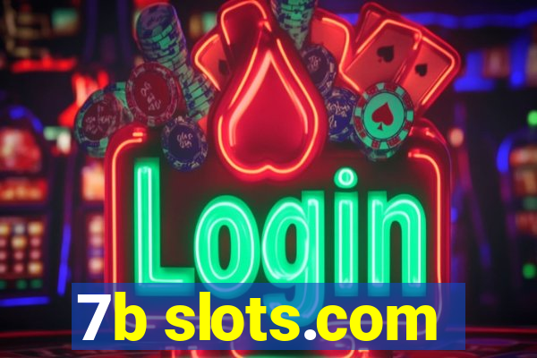 7b slots.com