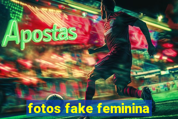 fotos fake feminina