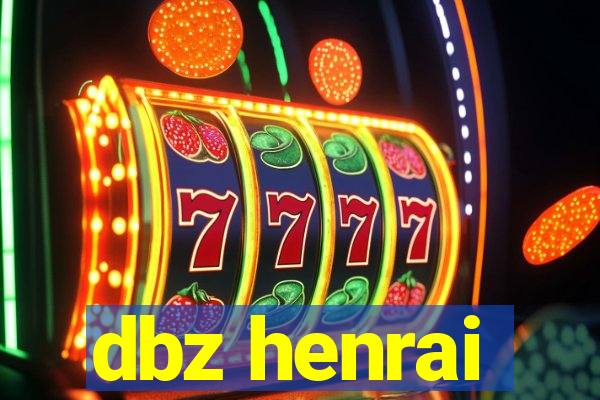 dbz henrai