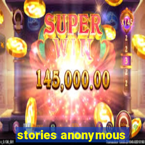 stories anonymous