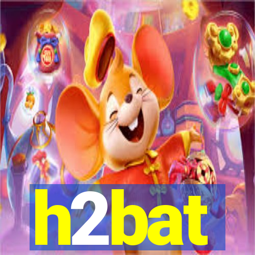 h2bat