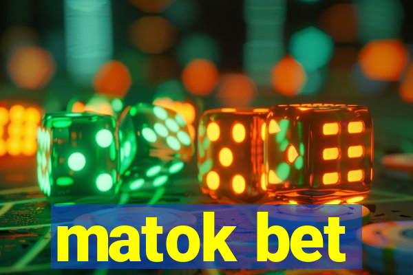 matok bet