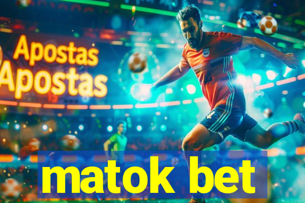 matok bet