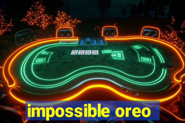 impossible oreo