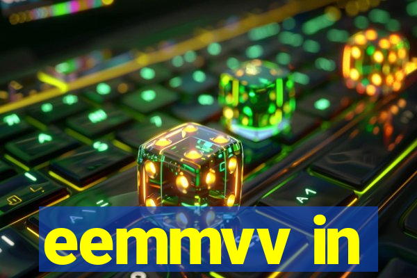 eemmvv in