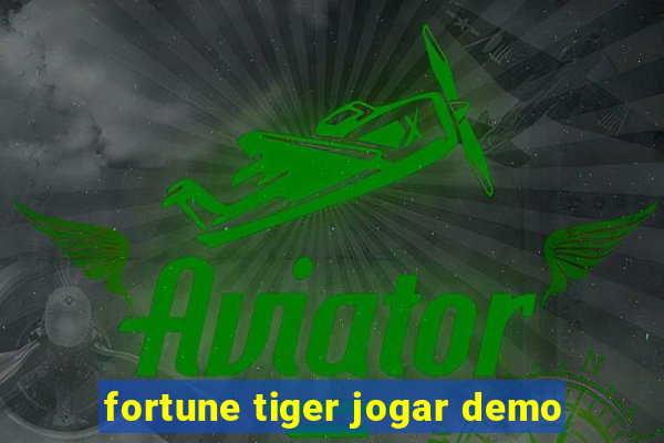 fortune tiger jogar demo