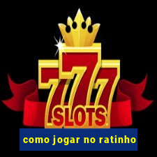 como jogar no ratinho