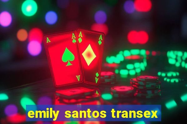 emily santos transex