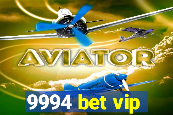 9994 bet vip