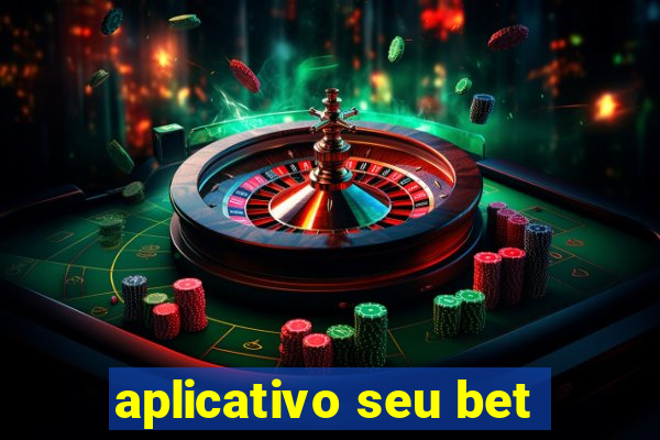 aplicativo seu bet