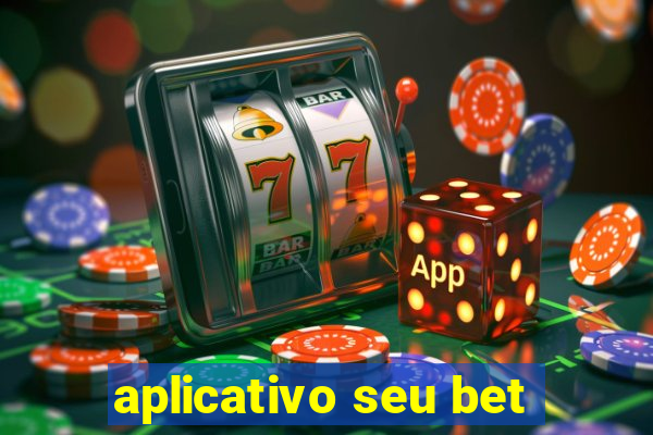 aplicativo seu bet