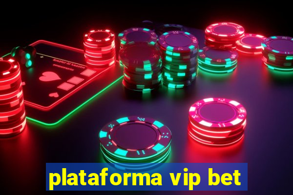 plataforma vip bet