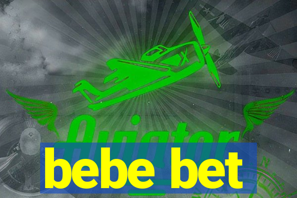bebe bet