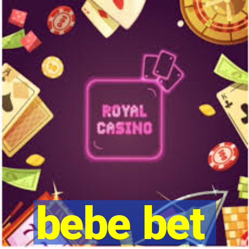 bebe bet