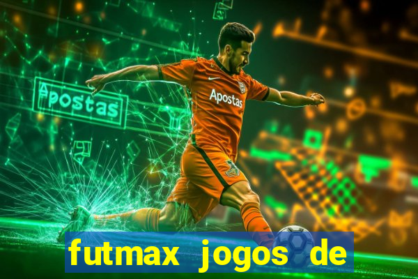 futmax jogos de hoje ao vivo