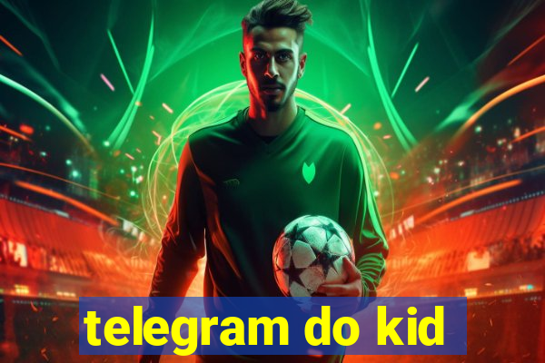 telegram do kid
