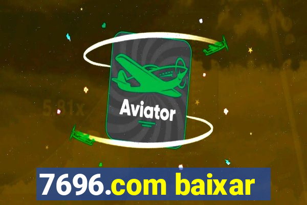 7696.com baixar