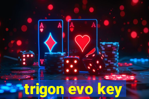 trigon evo key