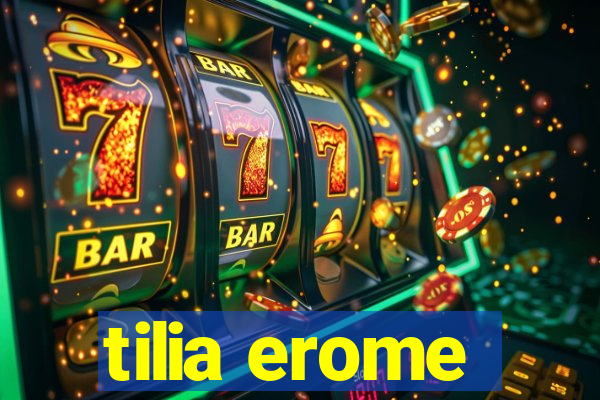 tilia erome