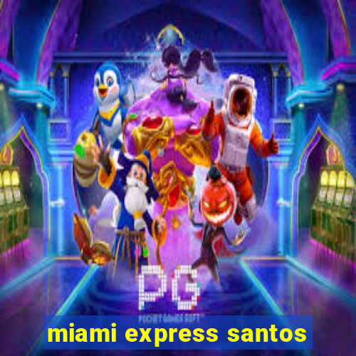 miami express santos