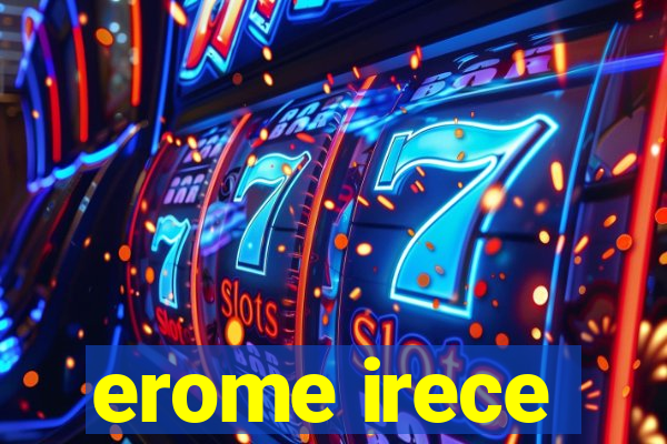 erome irece