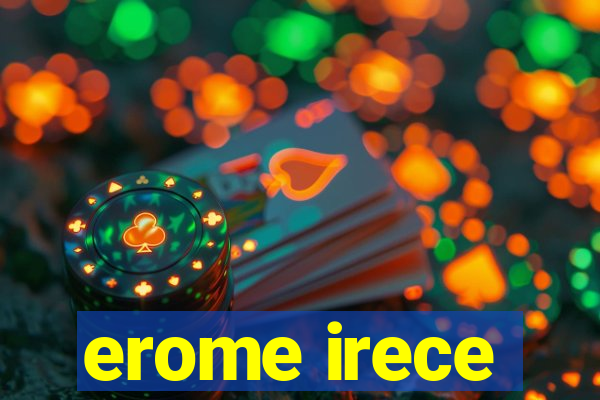 erome irece