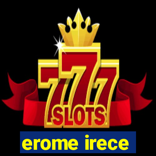 erome irece