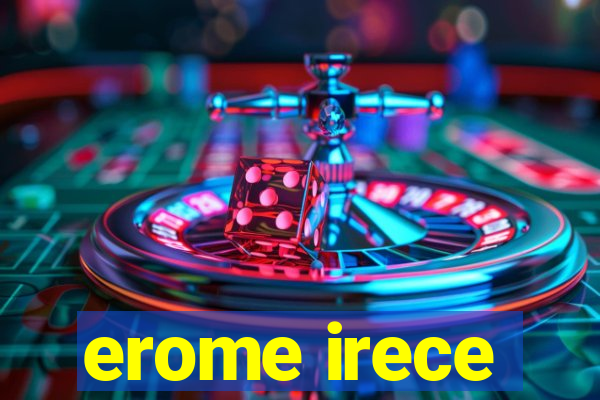 erome irece