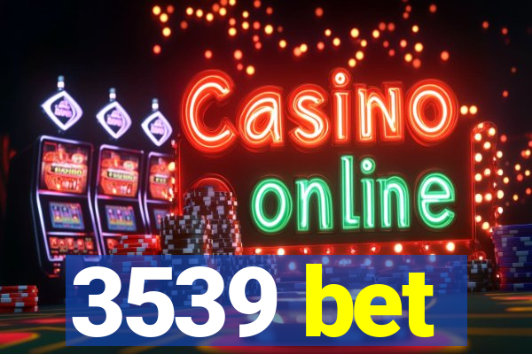 3539 bet