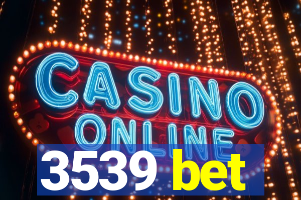 3539 bet