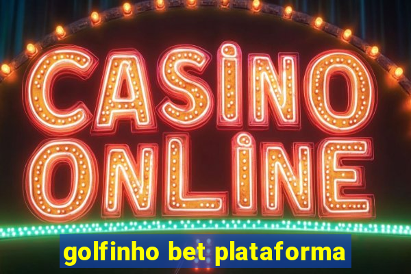 golfinho bet plataforma