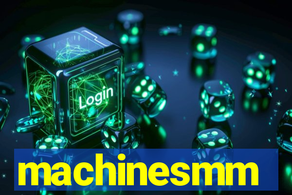 machinesmm