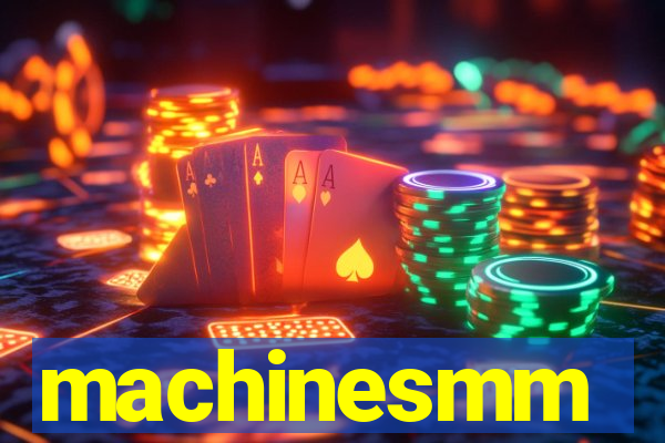machinesmm