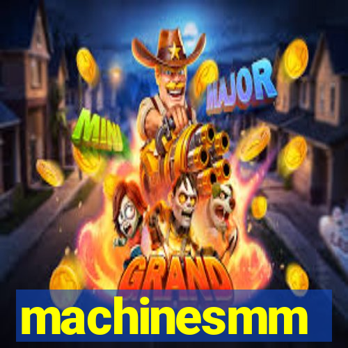 machinesmm